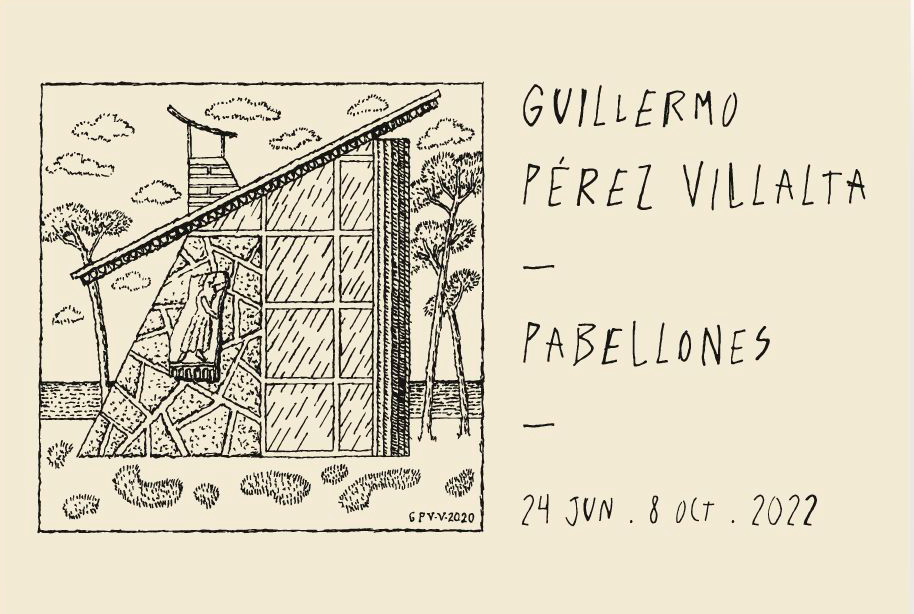 GUILLERMO PÉREZ VILLALTA. Pabellones